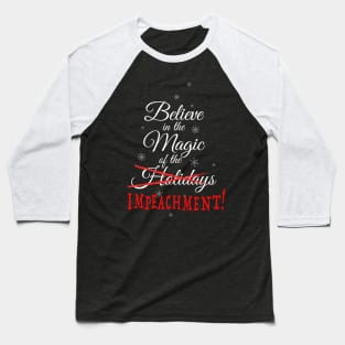 Believe in Holiday Impeachment Baseball T-Shirt